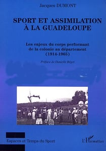 SPORT ET ASSIMILATION À LA GUADELOUPE : Les enjeux du corps performant de la colonie au département (1914-1965)