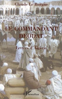 LE COMMANDANT DEODAT : Lettres d'Algérie