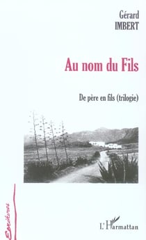 Au nom du fils - de pere en fils (trilogie)