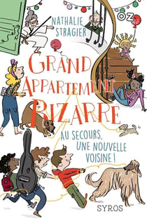 Grand appartement bizarre Tome 3 : au seccours, une nouvelle voisine !