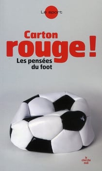 Carton rouge ! les pensées du foot