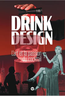 Drink design : L'art et la passion du cocktail