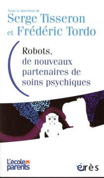 L'école des parents : robots, de nouveaux partenaires de soins psychiques