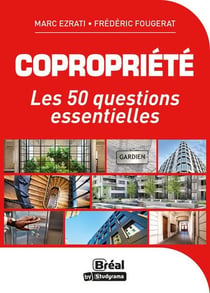 Copropriété - les 50 questions qu'il faut se poser