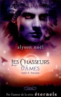 Les chasseurs d'âmes Tome 4 - horizon