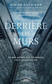 Derrière les murs : 38 ans auprès des criminels les plus redoutés