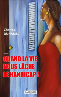 Quand la vie nous lâche : Le handicap !