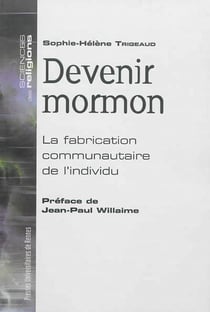 Devenir mormon - la fabrication communautaire de l'individu