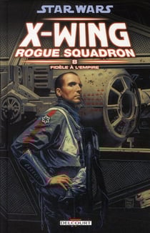 Star Wars - X-Wing Rogue Squadron Tome 8 : fidèle à l'empire