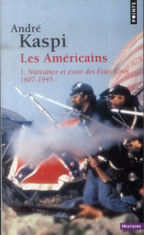 Les Américains Tome 1 - naissance et essor des Etats-Unis (1607-1945)
