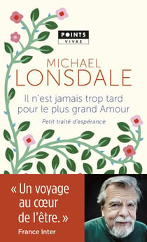 Il n'est jamais trop tard pour le plus grand amour - petit traité d'espérance