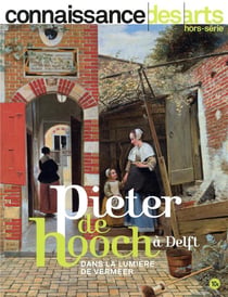 Connaissance des arts Hors-Série n.887 : Pieter de Hooch à Delft, dans la lumière de Vermeer