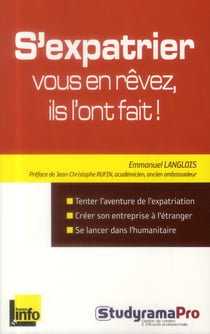 S'expatrier - vous en rêvez, ils l'ont fait !