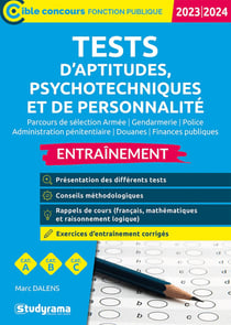 Tests d'aptitudes, psychotechniques et de personnalité entraînement : catégories A, B, C (édition 2023/2024)
