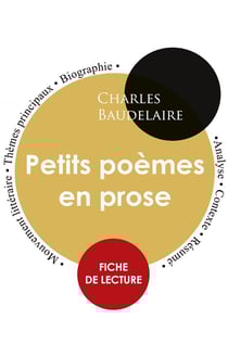 Fiche de lecture Petits poèmes en prose de Charles Baudelaire (Étude intégrale)