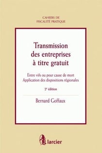 Transmission des entreprises à titre gratuit - entre vifs ou pour cause mort