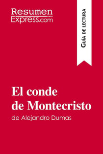 El conde de Montecristo de Alejandro Dumas (Guia de lectura) : Resumen y analisis completo