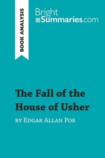 The Fall of the House of Usher by Edgar Allan Poe (Book Analysis) - Detailed Summary, Analysis and Reading Guide