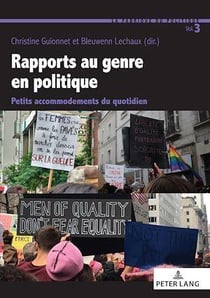 La fabrique du politique t.3 : rapports au genre en politique - petits accommodements du quotidien
