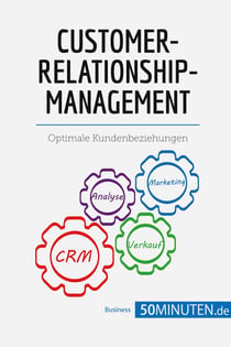 Customer-Relationship-Management : Optimale Kundenbeziehungen