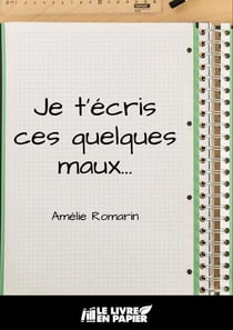 Je t'ecris ces quelques maux