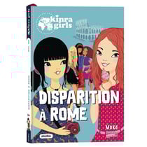 Kinra girls, destination mystère Tome 1 : disparition à Rome