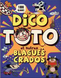 Le dico de Toto et autres blagues crado
