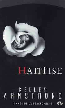 Femmes de l'autremonde t.5 - hantise