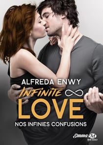 Infinite Love Tome 5 : nos infinies confusions