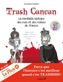 Trash cancan - la véritable histoire des rois et des reines de france