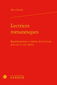 Lectrices romanesques - représentations et théorie de la lecture aux xixe et xxe siècles