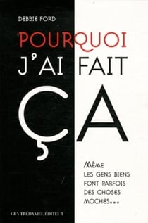 Pourquoi j'ai fait ça ? même les gens bien font parfois des choses moches...