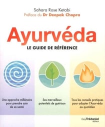 Ayurveda - le guide de référence