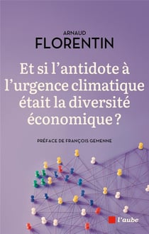 Et si l'antidote à l'urgence climatique était la diversité économique ?