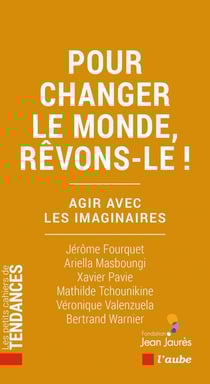 Pour changer le monde, rêvons-le !