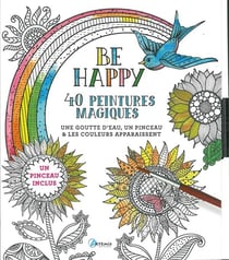 Be happy - 40 peintures magiques