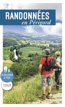 Randonnées en Périgord : 25 balades à pied (édition 2022)