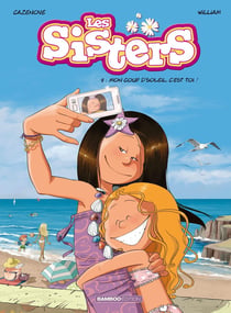 Les Sisters Tome 7 : mon coup d'soleil, c'est toi !