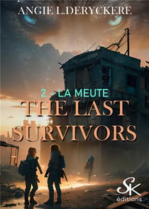 The last survivors Tome 2 : La meute
