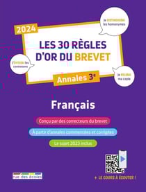 Les 30 règles d'or du brevet 2024 : français - annales 3e