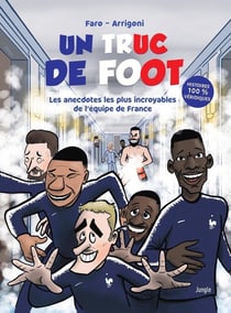 Un truc de Foot : Les anecdotes les plus incroyables de l'équipe de France