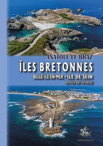 Îles bretonnes : Belle-Ile-en-Mer, île de Sein - notes de voyage