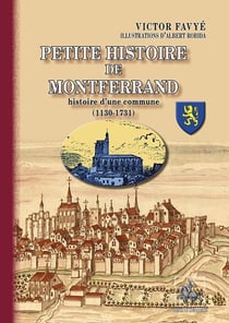 Petite histoire de Montferrand - histoire d'une commune (1130-1731)