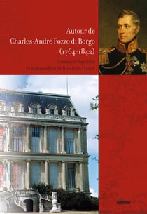 Autour de charles-andre pozzo di borgo (1764-1842)