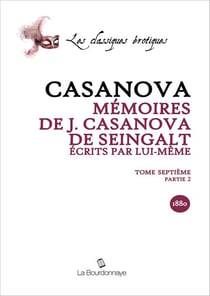 Memoires de j. casanova de seingalt, ecrits par lui-meme, tome septieme partie 2