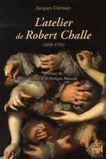 L'atelier de Robert Challe (1659-1721)