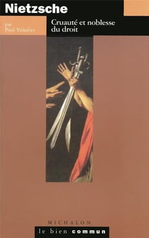 Nietzsche : cruauté et noblesse du droit