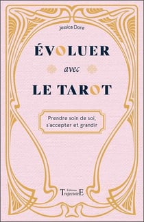 Évoluer avec le tarot : prendre soin de soi, s'accepter et grandir
