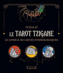 Le tarot tzigane : le livre et 38 cartes ethnologiques