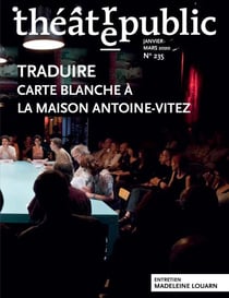 Théâtre Public n.235 : janvier-mars 2020 - traduire - carte blanche à la maison Antoine-Vitez